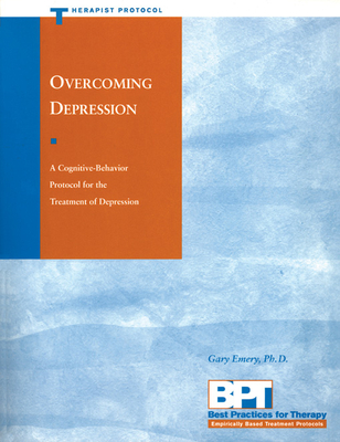 Overcoming Depression: Therapist Protocol (Best Practices for Therapy) By Gary Emery, Matthew McKay Cover Image
