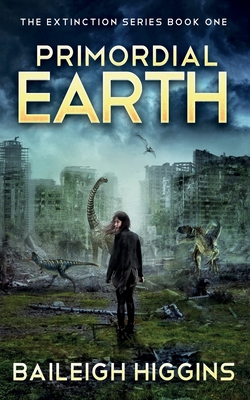 Primordial Earth: Book 1 By Baileigh Higgins Cover Image