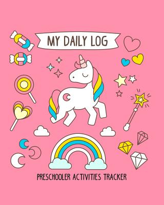 My Daily Log Preschooler Activities Tracker: Babysitter Childcare Giver Log Book for Preschooler 2-4 Years Old By Alexis Press Cover Image