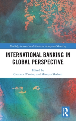 International Banking in Global Perspective (Routledge International Studies in Money and Banking)