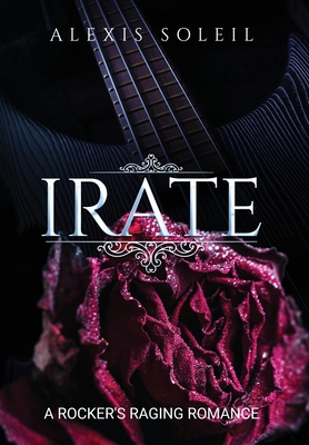 Irate: A Rocker's Raging Romance