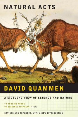 Natural Acts: A Sidelong View of Science and Nature By David Quammen Cover Image