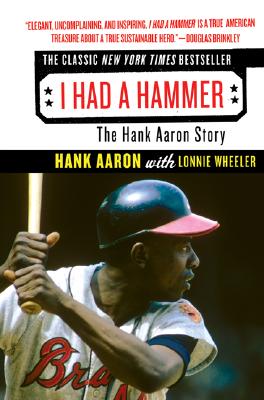 I Had a Hammer: The Hank Aaron Story By Hank Aaron Cover Image