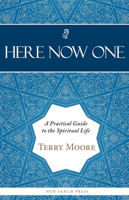 Here, Now, One: A Practical Guide to the Spiritual Life Cover Image