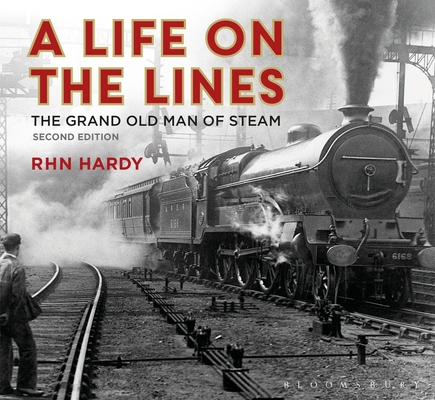 A Life on the Lines: The Grand Old Man of Steam (Hardcover