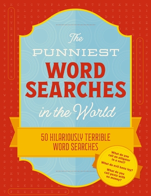 The Punniest Word Searches in the World: 50 Hilariously Terrible Word Searches By Cider Mill Press Cover Image