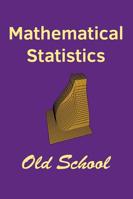 Mathematical Statistics: Old School (Paperback) | Sandman Books