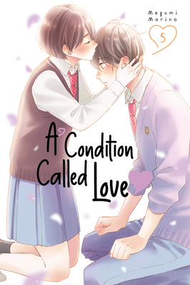 A Condition Called Love 5 By Megumi Morino Cover Image