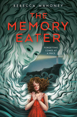 The Memory Eater By Rebecca Mahoney Cover Image