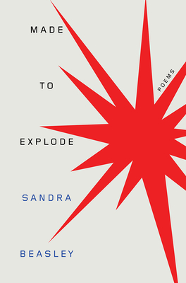 Made to Explode: Poems By Sandra Beasley Cover Image