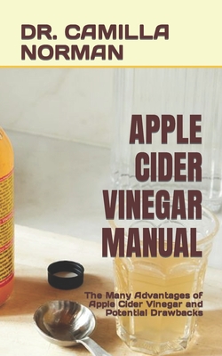 The Apple Cider Vinegar Complete Guide & recipes for Numerous