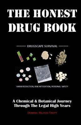 The Honest Drug Book: A Chemical & Botanical Journey Through the Legal High Years By Dominic Milton Trott Cover Image