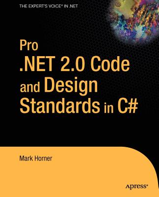 Pro .Net 2.0 Code and Design Standards in C# (Expert's Voice in .NET) Cover Image
