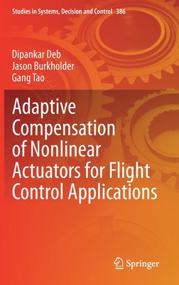 Adaptive Compensation of Nonlinear Actuators for Flight Control Applications (Studies in Systems #386) Cover Image