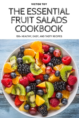 The Essential Fruit Salads Cookbook Cover Image