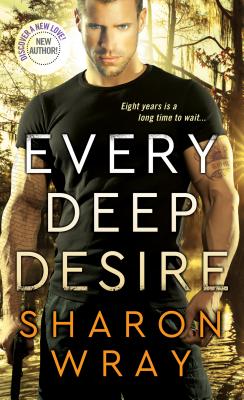 Every Deep Desire (Deadly Force) By Sharon Wray Cover Image