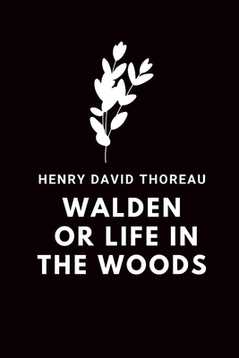 Walden or Life in the Woods