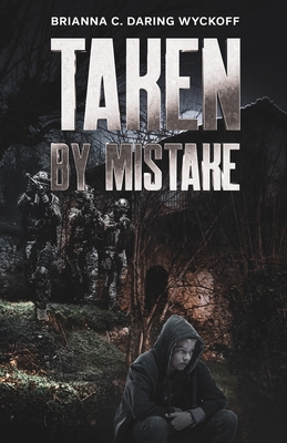 Taken by Mistake By Brianna C. Daring Wyckoff Cover Image