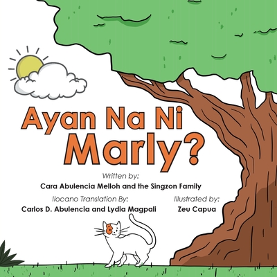 Ayan Na Ni Marly? By Cara Melloh, Singzon Family, Carlos Abulencia and Lydia Magpali (Translator) Cover Image