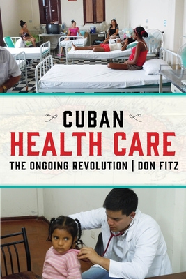 Cuban Health Care: The Ongoing Revolution Cover Image