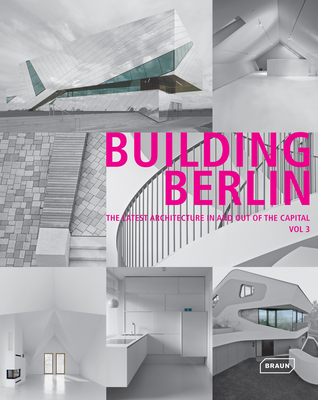 Building Berlin, Vol. 3: The Latest Architecture in and Out of the Capital Cover Image