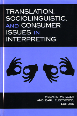Translation, Sociolinguistic, and Consumer Issues in Interpreting (Studies in Interpretation #3) Cover Image