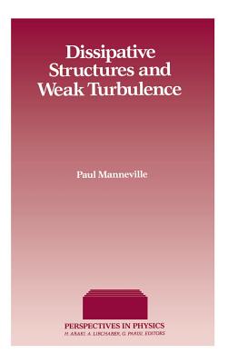 Dissipative Structures and Weak Turbulence (Perspectives in Physics) Cover Image