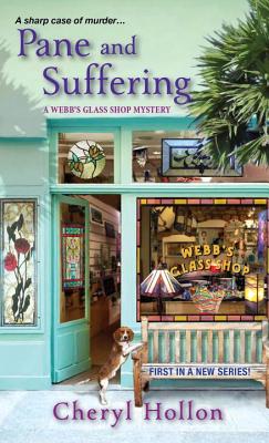 Cover for Pane and Suffering (A Webb's Glass Shop Mystery #1)