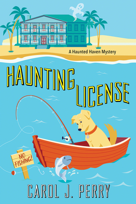 Haunting License (A Haunted Haven Mystery #3)