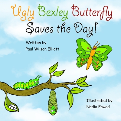 Ugly Bexley Butterfly Saves the Day! Cover Image