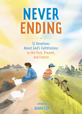 Never Ending: 52 Devotions about God’s Faithfulness in the Past, Present, and Future Cover Image