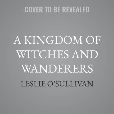 A Kingdom of Witches and Wanderers