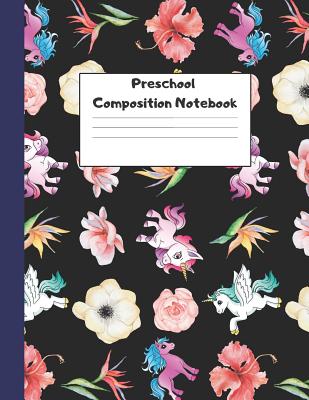 Preschool Composition Notebook: Dotted Midline Creative Picture Writing Exercise Book (Pretty Unicorn Flowers Theme) - Grade K-2 Early Childhood Cover Image
