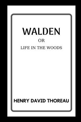Walden or Life in the Woods