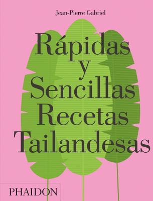 Rápidas y Sencillas Recetas Tailandesas (Quick and Easy Thai Recipes) (Spanish Edition) Cover Image