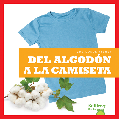 del Algodón a la Camiseta (from Cotton to T-Shirt)