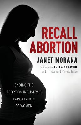 Recall Abortion: Ending the Abortion Industry's Exploitation of Women Cover Image