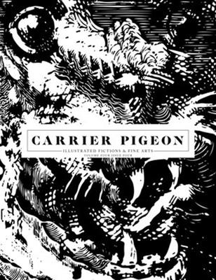 Carrier Pigeon: Illustrated Fiction & Fine Art Volume 4 Issue 4 Cover Image