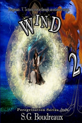Wind: Peregrination Series By Sg Boudreaux, Shawna Boudreaux (Editor), Sg Boudreaux (Prepared by) Cover Image