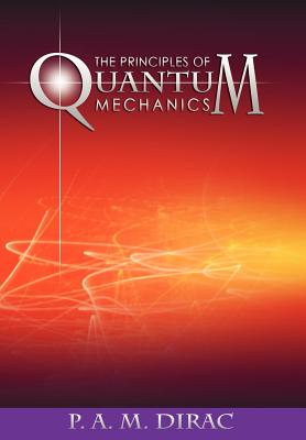 The Principles of Quantum Mechanics By P. A. M. Dirac Cover Image