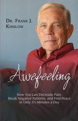 Awefeeling: How You Can Decrease Pain, Break Negative Patterns, and Find Peace in Only 31⁄2 Minutes a Day Cover Image
