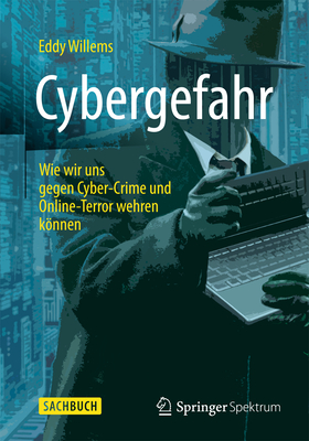 Cybergefahr: Wie Wir Uns Gegen Cyber-Crime Und Online-Terror Wehren Können Cover Image