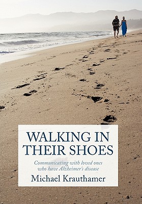 Walking in Their Shoes: Communicating with Loved Ones Who Have Alzheimer's Disease Cover Image