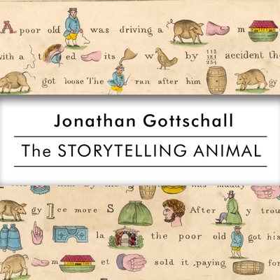 The Storytelling Animal: How Stories Make Us Human Cover Image