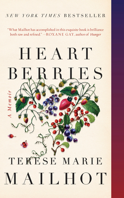 Heart Berries: A Memoir By Terese Marie Mailhot Cover Image