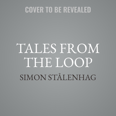Tales from the Loop Cover Image