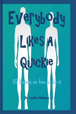 Everybody Likes A Quickie By Cynthia Diane Mathews Cover Image