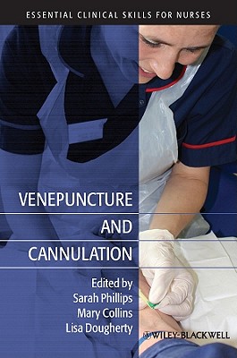 Venepuncture and Cannulation (Essential Clinical Skills for Nurses #23 ...