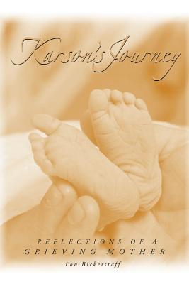 Karson's Journey: Reflections of a Grieving Mother By Lou Bickerstaff Cover Image