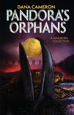 Pandora's Orphans: A Fangborn Collection By Dana Cameron, Charlaine Harris (Foreword by), Toni L. P. Kelner (Foreword by) Cover Image